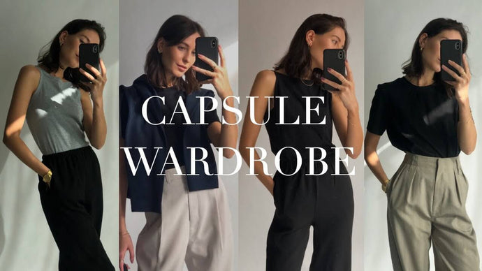 Women’s Guide: How to Fix Up A Capsule Wardrobe